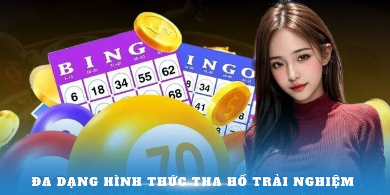 Đa dạng hình thức tha hồ trải nghiệm 