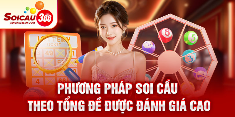 Phương pháp soi cầu theo tổng đề được đánh giá cao