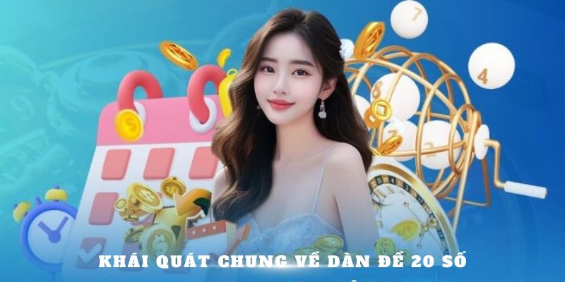 Khái quát chung về Dàn đề 20 số