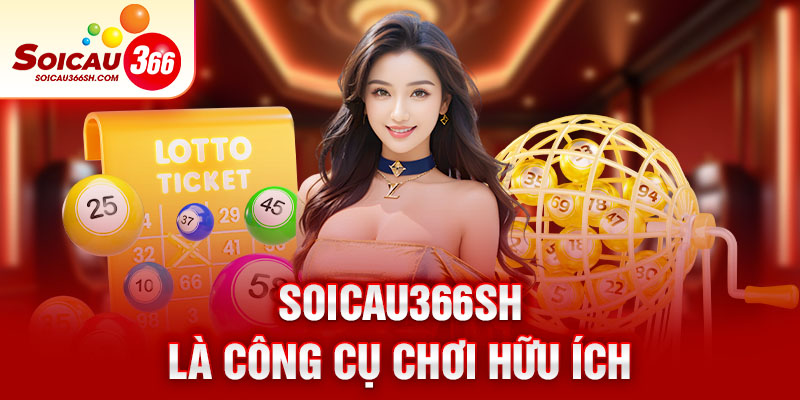 Soicau366SH là công cụ chơi hữu ích