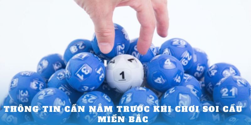 Thông tin cần nắm trước khi chơi soi cầu miền Bắc